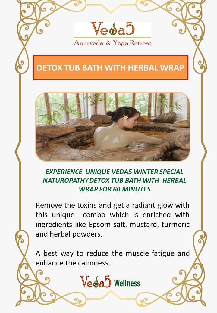 Detox Tub Bath with Herbal Wrap Naturopathy Treatment - Winter Special - Veda5 Best Luxury Ayurveda Panchakarma Yoga Wellness Retreat Rishikesh India