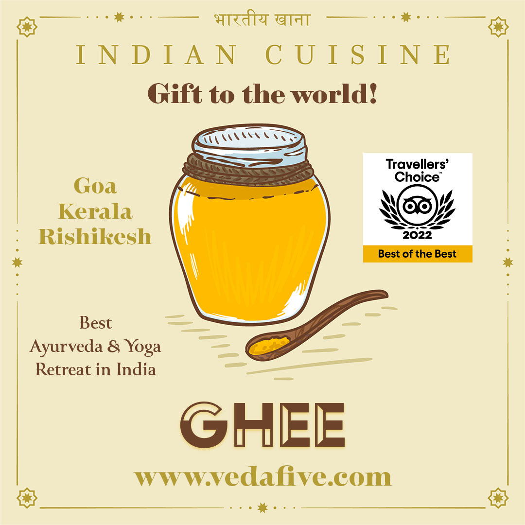 Ghee, India’s Gift to World by Veda5 Ayurveda & Yoga Wellness Retreat in Rishikesh, Kerala & Goa, India
