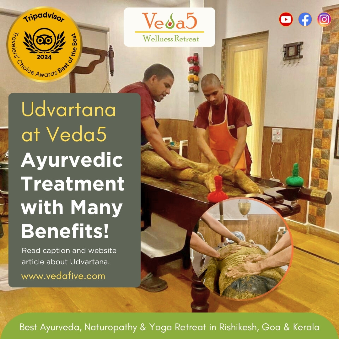 Learn about Benefits of Udvartana from Veda5 Ayurveda Panchakarma Yoga Wellness Retreats in Rishikesh Kerala Goa India