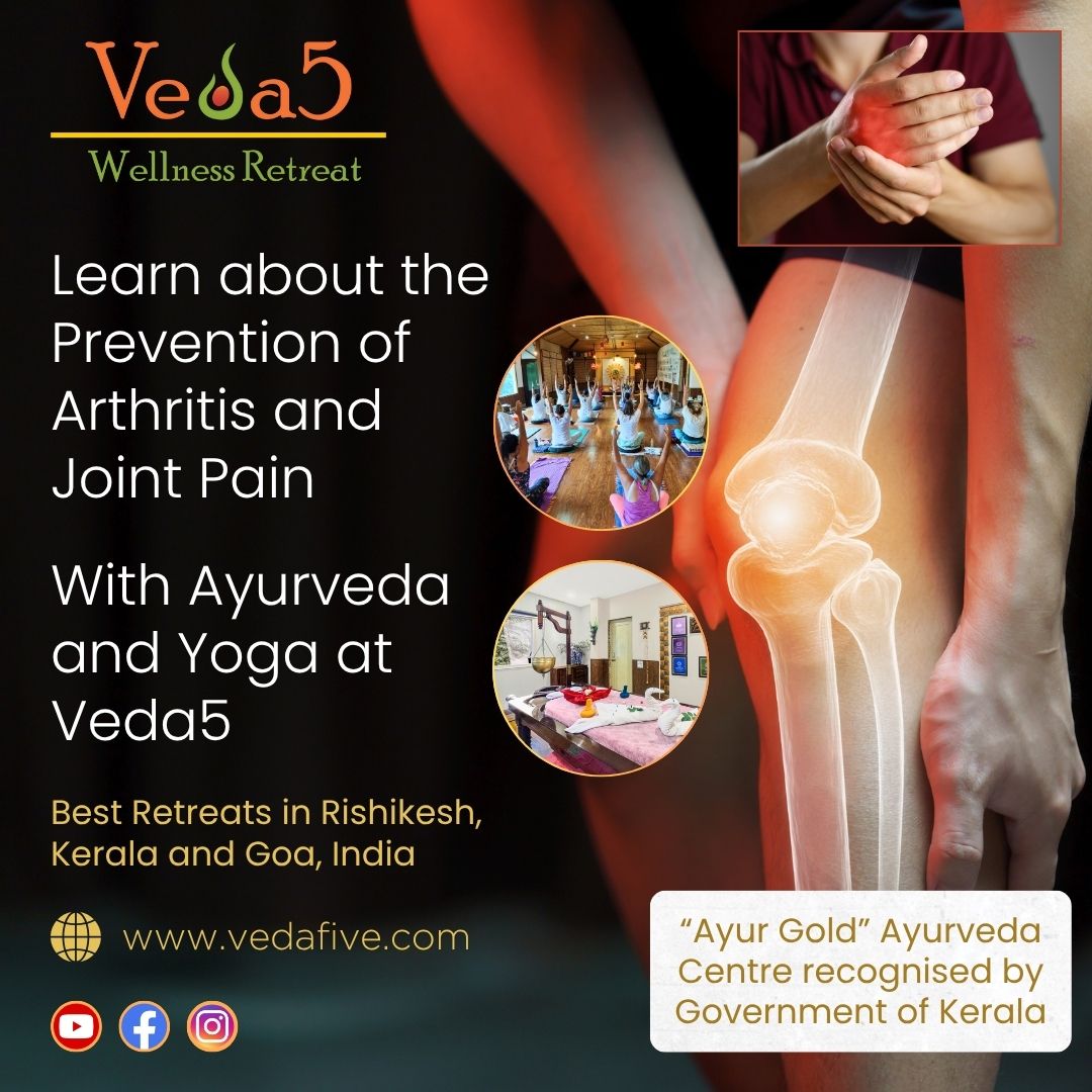 Prevent Arthritis and Join Pain with Ayurveda and Yoga at Veda5 Wellness Retreats in Rishikesh Goa Kerala India