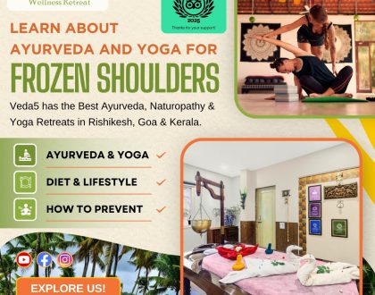 Ayurveda and Yoga For Frozen Shoulders at Veda5 Ayurveda and Yoga Wellness Retreats in Rishikesh Kerala Goa India