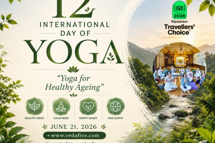 International Yoga Day 21 June 2026 - Veda5 Wellness Retreats in Rishikesh Goa Kerala India - Ayurveda Panchakarma Naturopathy Yoga for Healthy Ageing